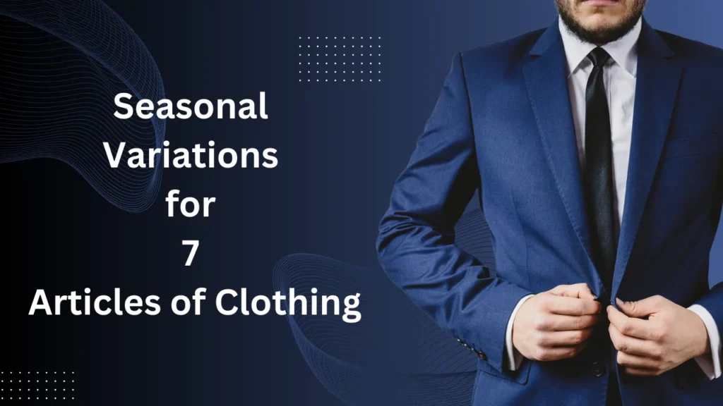 A Person Wearing 7 Articles of Clothing Including Accessories and Seasonal Variations for 7 Articles of Clothing