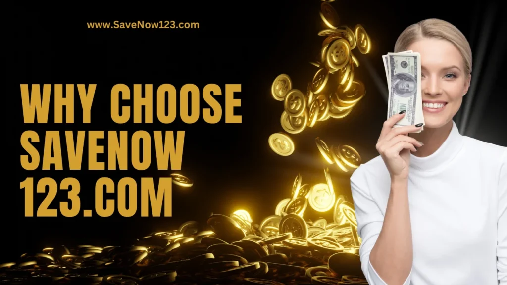 Why Choose SaveNow 123.com