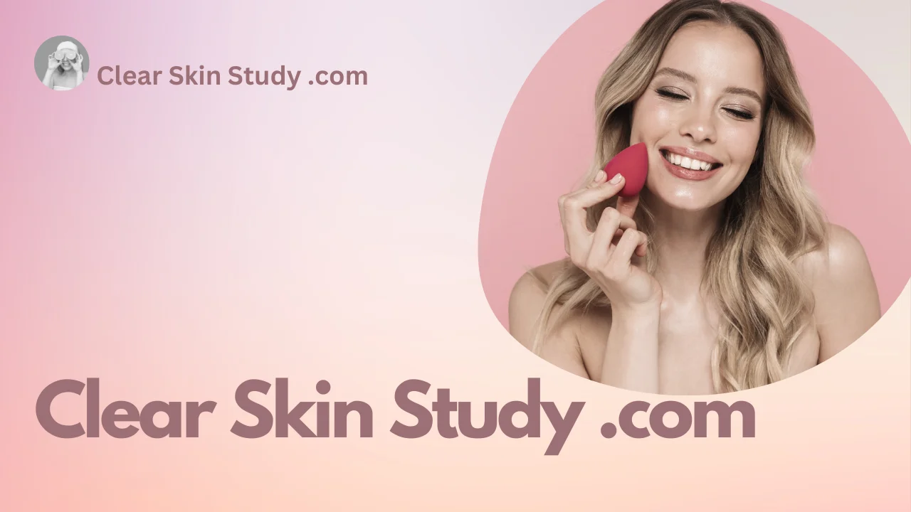 Clear Skin Study .com