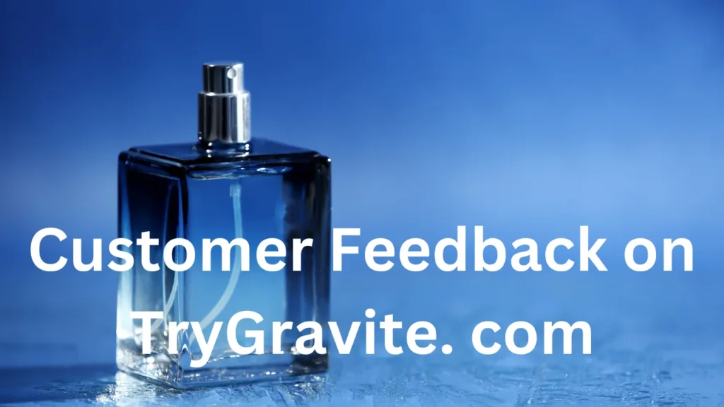 Customer Feedback on TryGravite. com