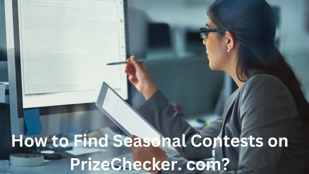 How to Find Seasonal Contests on PrizeChecker. com?